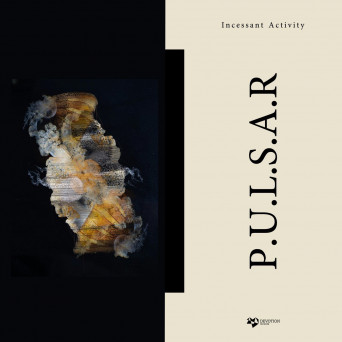P.U.L.S.A.R – Incessant Activity