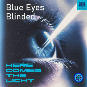 Blue Eyes Blinded – Here Comes The Light