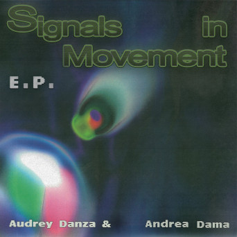 Audrey Danza, Andrea Dama – Signals in Movement EP