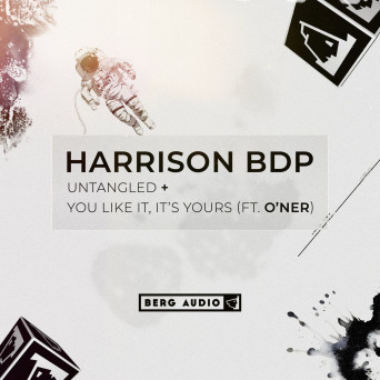 Harrison BDP – You Like It, It’s Yours & Untangled
