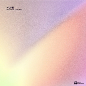 Nuke – Psycho Dancer EP