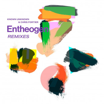 Chris Fortier & Known Unknown – Entheogen (Remixes)