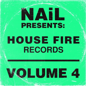 Nail – NAiL presents House Fire Records, Vol.4