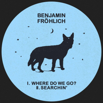 Benjamin Fröhlich – Where Do We Go?