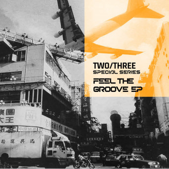 TWO/THREE & NEON SHADOW – Feel The Groove EP