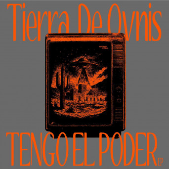 Tierra de Ovnis – Tengo El Poder EP
