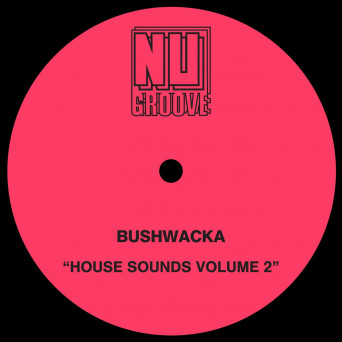 Bushwacka! – House Sounds, Vol. 2