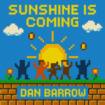 Dan Barrow – Sunshine Is Coming