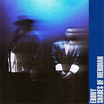 Èbony – Shades of Meridian