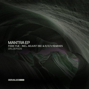 Fook Yue, Adjust (be), Rdv & Derailed Records – Mantra EP