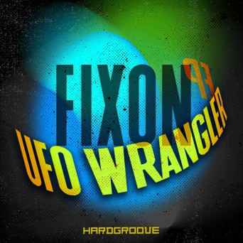 Fixon – UFO Wrangler EP