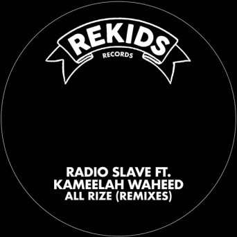 Radio Slave & Kameelah Waheed – All Rize (Remixes)