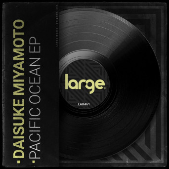 Daisuke Miyamoto – Pacific Ocean EP