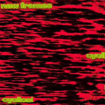 New Frames – Cyclical EP