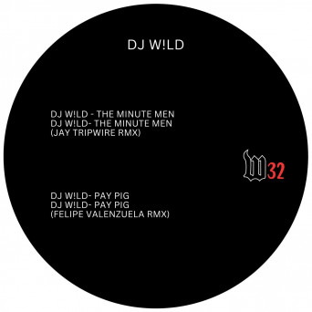 DJ W!ld – The Minute Men/Pay Pig