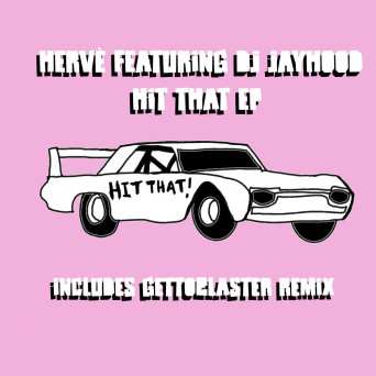 Herve & DJ Jayhood – Hit That EP