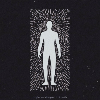 Orpheyo Dragon – Truth