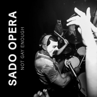 Sado Opera – Not Gay Enough