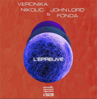 John Lord Fonda & Veronika Nikolic – L’epreuve