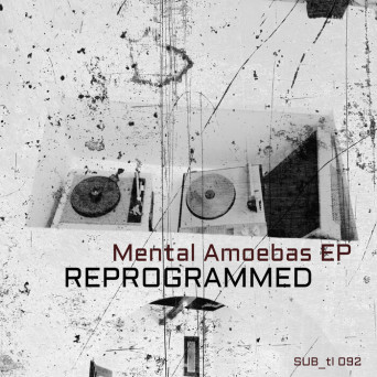 Reprogrammed – Mental Amoebas EP