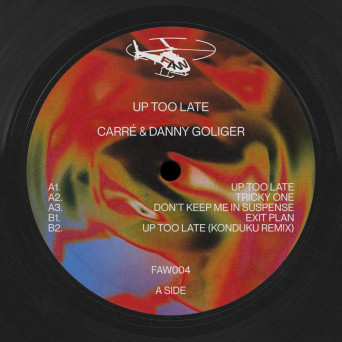 Carre & Danny Goliger – Up Too Late (Extended)