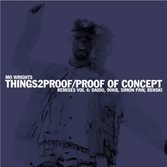 Mo Wrights – things2proof remixes (vol 4)