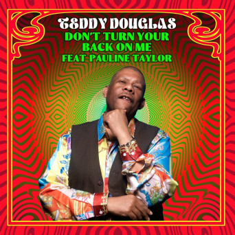 Teddy Douglas – Don’t Turn Your Back On Me feat. Pauline Taylor