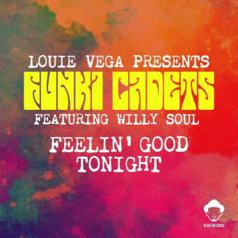 Louie Vega, Willy Soul & Funki Cadets – Feelin’ Good Tonight