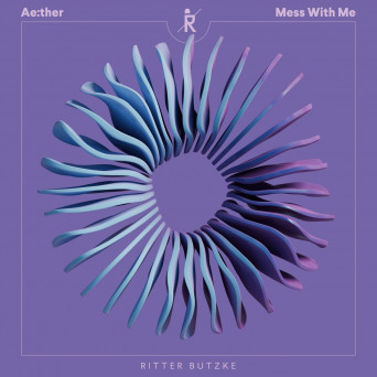 Ae:ther – Mess With Me