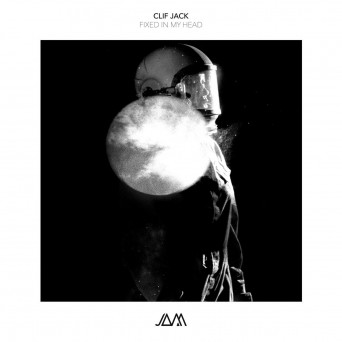 Clif Jack – Fixed in My Head