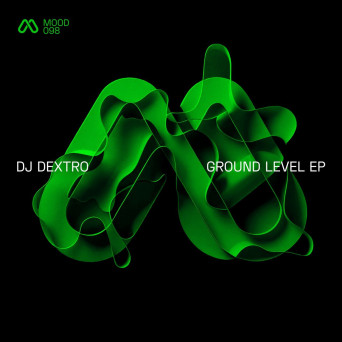 DJ Dextro – Ground Level EP