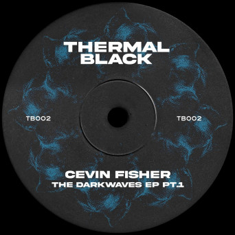 Cevin Fisher – The Darkwaves EP Pt.1