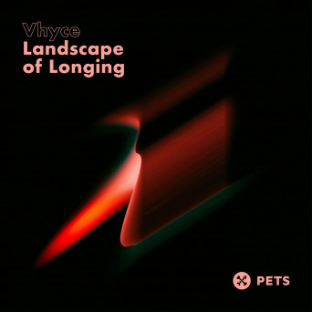 Vhyce – Landscape of Longing EP