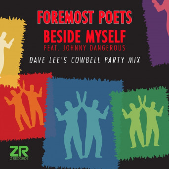 Foremost Poets, Johnny Dangerous – Beside Myself (Dave Lee Cowbell Party Mix)