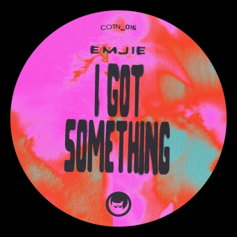 EMJIE – I Got Something