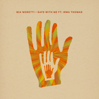 Mia Moretti & Irma Thomas – Safe With Me