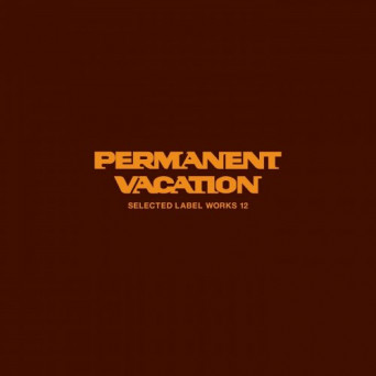 VA – Permanent Vacation Selected Label Works 12