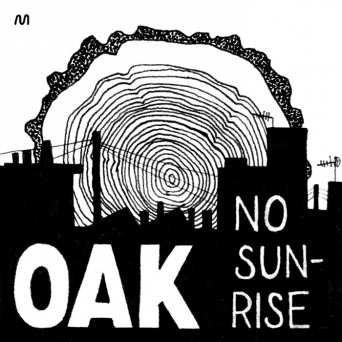 Oak – No Sunrise