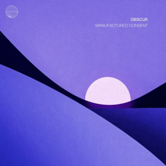 Obscur – Manufactured Consent
