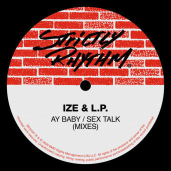 Ize & L.P. – Ay Baby / Sex Talk (MIXES)