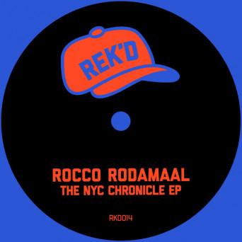 Rocco Rodamaal – The NYC Chronicle EP