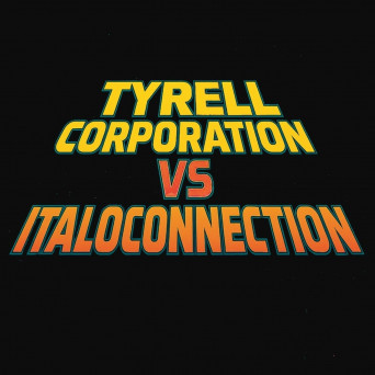 Italoconnection, Tyrell Corporation – All I Want Is You