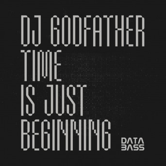DJ Godfather – Time Is Just Beginning