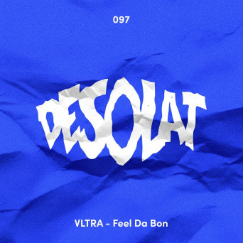VLTRA (IT) – Feel Da Bon