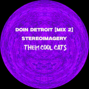 Stereoimagery – Doin Detroit [Mix 2]