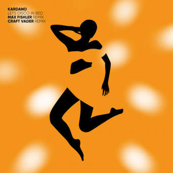 Kardano – Lets Disco In Bed