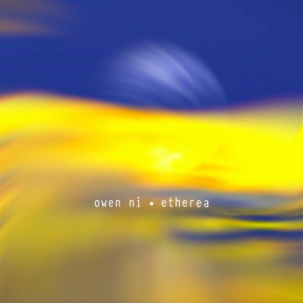 Owen Ni – Etherea