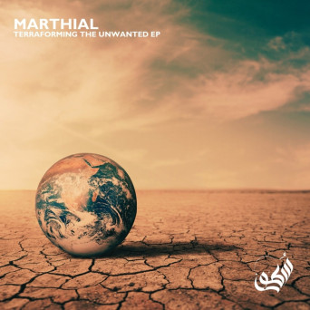 MARTHIAL – Terraforming The Unwanted