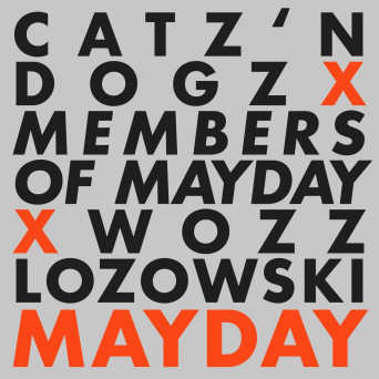 Members Of Mayday, Catz ‘n Dogz & Wozz Lozowski – Mayday