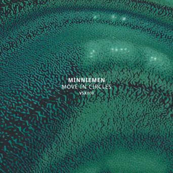 MINNIEMEN – Move in Circles EP